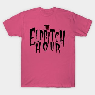 The Eldritch Hour Podcast Show Title Black Text T-Shirt